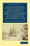 A Statistical, Historical, and Political Description of the Colony of New South Wales, and Its Dependent Settlements in Van Diemen's Land