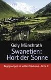 Swanetien - Hort der Sonne