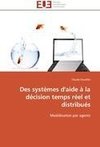 Des systèmes d'aide à la décision temps réel et distribués