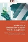 Interaction et collaboration en réalité virtuelle et augmentée