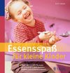 Essensspaß für kleine Kinder