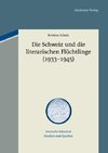 Die Schweiz und die literarischen Flüchtlinge (1933-1945)