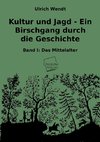 Kultur und Jagd - Ein Birschgang durch die Geschichte