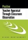 Montgomery, D: Positive Teacher Appraisal Through Classroom