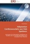 Adaptation Cardiovasculaire aux Vols Spatiaux: