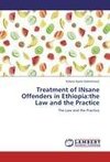 Treatment of INsane Offenders in Ethiopia:the Law and the Practice