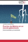 Puertos de México en un mundo globalizado