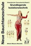 Orientalischer Tanzunterricht 2: Grundlegende Isolationstechnik - Neue Bauchtanzschule