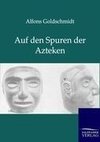 Auf den Spuren der Azteken