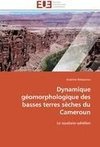 Dynamique géomorphologique des basses terres sèches du Cameroun