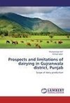 Prospects and limitations of dairying in Gujranwala district, Punjab