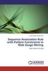 Sequence Association Rule with Pattern Constraints in Web Usage Mining