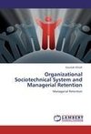 Organizational Sociotechnical System and Managerial Retention