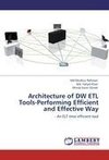 Architecture of DW ETL Tools-Performing Efficient and Effective Way