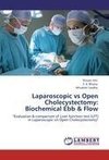 Laparoscopic vs Open Cholecystectomy: Biochemical Ebb & Flow