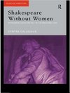 Callaghan, D: Shakespeare Without Women