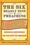 The Six Deadly Sins of Preaching