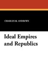 Ideal Empires and Republics