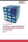 Análisis y sistematización de la televisión y el video en Internet