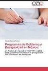 Programas de Gobierno y Desigualdad en México: