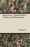 Japan In Art - Natural Products And Process Of Manufacture