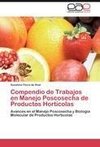 Compendio de Trabajos en Manejo Poscosecha de Productos Hortícolas