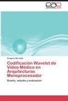 Codificación Wavelet de Vídeo Médico en Arquitecturas Monoprocesador