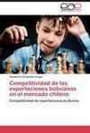 Competitividad de las exportaciones bolivianas en el mercado chileno