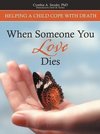 When Someone You Love Dies