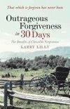 Outrageous Forgiveness in 30 Days