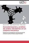 Caracterización y análisis de ondas vibratorias en un sistema mecánico