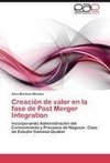 Creación de valor en la fase de Post Merger Integration