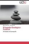 El legado Geológico-Cultural