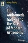 The Andromeda Galaxy and the Rise of Modern Astronomy