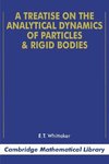 A Treatise on the Analytical Dynamics of Particles and Rigid Bodies