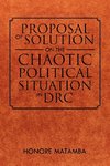 Proposal Of Solution On The Chaotic Political Situation In DRC