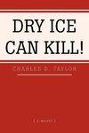 Dry Ice Can Kill!