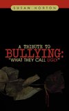 A Tribute to Bullying