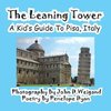 The Leaning Tower, A Kid's Guide To Pisa, Italy