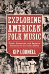 Lornell, K:  Exploring American Folk Music