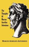 The Thoughts (Meditations) of the Emperor Marcus Aurelius Antoninus - with biographical sketch, philosophy of, illustrations, index and index of terms