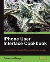 iPhone User Interface Cookbook