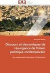 Discours et dynamiques de résurgence de l'islam politique contemporain