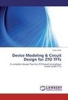 Device Modeling & Circuit Design for ZTO TFTs