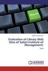 Evaluation of Library Web Sites of Select Institute of Management: