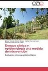 Dengue clínica y epidemiología una medida de intervención