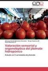 Valoración sensorial y organoléptica del jitomate hidropónico