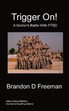 Trigger On! - A Soldier's Battle with Ptsd