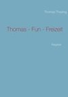 Thomas - Fun - Freizeit