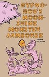 Hypno-Hog's Moonshine Monster Jamboree